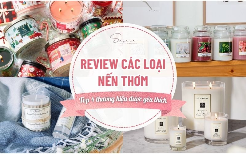 review-cac-loai-nen-thom-top4-thuong-hieu-duoc-yeu-thich-nhat-hien-nay