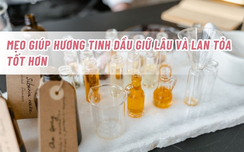 meo-giup-tinh-dau-giu-lau-va-lan-toa-tot-hon