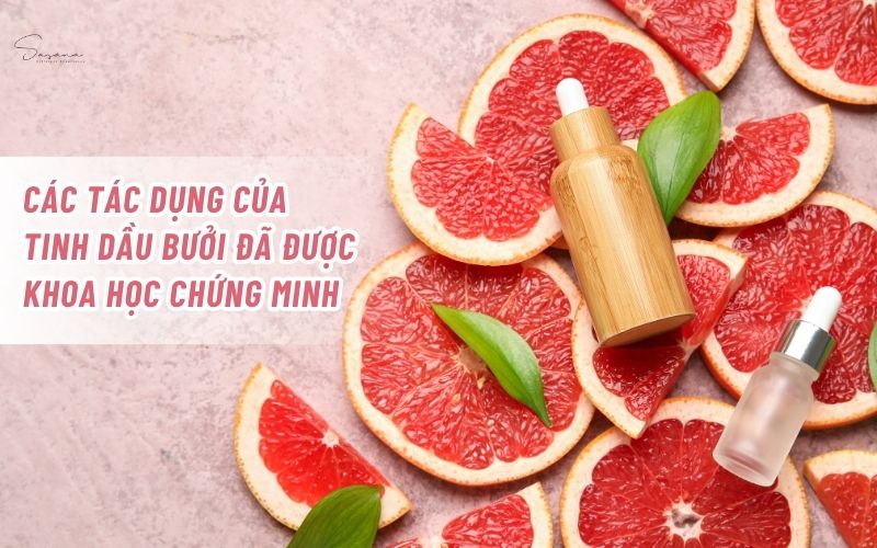 cac-tac-dung-cua-tinh-dau-buoi-da-duoc-khoa-hoc-chung-minh