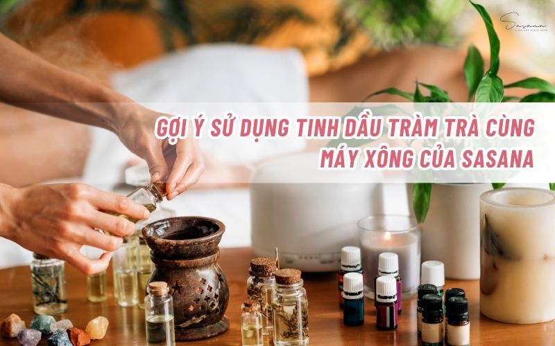 goi-y-su-dung-tinh-dau-voi-may-xong
