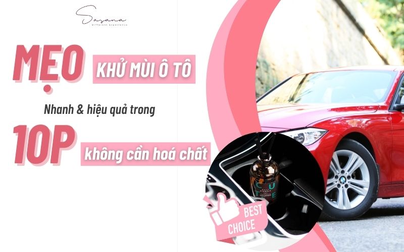 meo-khu-mui-o-to-nhanh-va-hieu-qua-trong-10p-khong-can-hoa-chat